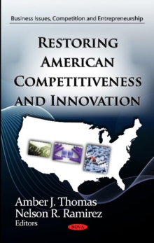 Restoring American Competitiveness & Innovation, Hardback Book Restoring American Competitiveness & Innovation, Hardback Book