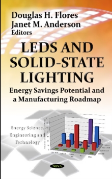 LEDs & Solid-State Lighting : Energy Savings Potential & a Manufacturing Roadmap, Hardback Book LEDs & Solid-State Lighting : Energy Savings Potential & a Manufacturing Roadmap, Hardback Book