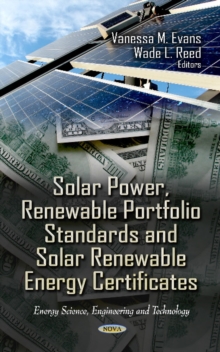 Solar Power, Renewable Portfolio Standards & Solar Renewable Energy Certificates, Hardback Book Solar Power, Renewable Portfolio Standards & Solar Renewable Energy Certificates, Hardback Book