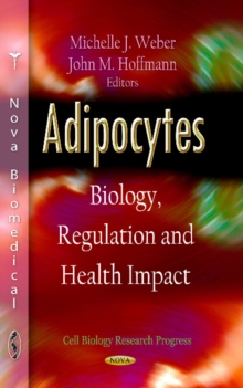 Adipocytes : Biology, Regulation & Health Impact, Hardback Book Adipocytes : Biology, Regulation & Health Impact, Hardback Book