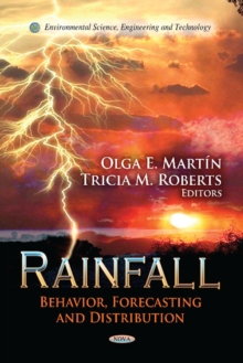 Rainfall : Behavior, Forecasting & Distribution, Hardback Book Rainfall : Behavior, Forecasting & Distribution, Hardback Book