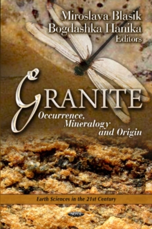 Granite : Occurrence, Mineralogy & Origin, Hardback Book Granite : Occurrence, Mineralogy & Origin, Hardback Book
