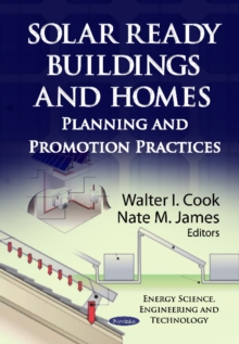 Solar Ready Buildings & Homes : Planning & Promotion Practices, Paperback Book Solar Ready Buildings & Homes : Planning & Promotion Practices, Paperback Book