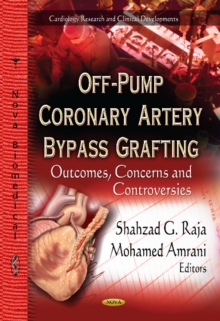 Off-Pump Coronary Artery Bypass Grafting : Outcomes, Concerns & Controversies, Hardback Book Off-Pump Coronary Artery Bypass Grafting : Outcomes, Concerns & Controversies, Hardback Book