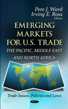 Emerging Markets for U.S. Trade : The Pacific, Middle East & North Africa, Hardback Book Emerging Markets for U.S. Trade : The Pacific, Middle East & North Africa, Hardback Book