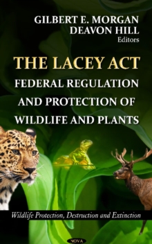 Lacey Act : Federal Regulation & Protection of Wildlife & Plants, Hardback Book Lacey Act : Federal Regulation & Protection of Wildlife & Plants, Hardback Book