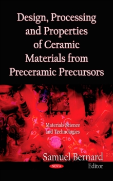 Design, Processing and Properties of Ceramic Materials from Preceramic Precursors