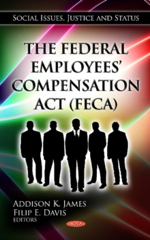 Federal Employees' Compensation Act (FECA), Hardback Book Federal Employees' Compensation Act (FECA), Hardback Book