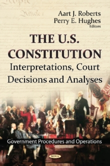 U.S. Constitution : Interpretations, Court Decisions & Analyses, Hardback Book U.S. Constitution : Interpretations, Court Decisions & Analyses, Hardback Book