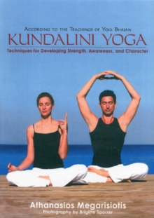 Kundalini Yoga : Techniques for Developing Strength, Awareness, and Character, Hardback Book Kundalini Yoga : Techniques for Developing Strength, Awareness, and Character, Hardback Book