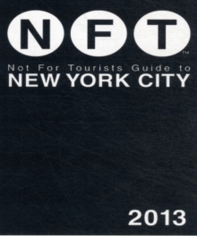 Not For Tourists Guide to New York City 2013, Paperback / softback Book Not For Tourists Guide to New York City 2013, Paperback / softback Book