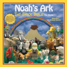 Noah's Ark : The Brick Bible for Kids