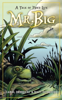 Mr. Big : A Tale of Pond Life