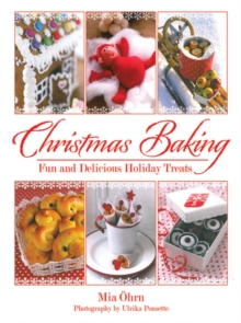 Christmas Baking : Fun and Delicious Holiday Treats