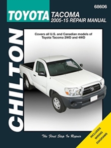Toyota Tacoma Chilton Automotive Repair Manual : 2005-2015, Paperback / softback Book Toyota Tacoma Chilton Automotive Repair Manual : 2005-2015, Paperback / softback Book