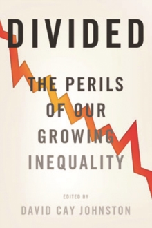 Divided : The Perils of Our Growing Inequality, Paperback / softback Book Divided : The Perils of Our Growing Inequality, Paperback / softback Book