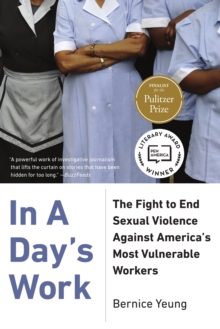 In A Day's Work : The Hidden Story of Sexual Violence Against America's Most Vulnerable Workers, Hardback Book In A Day's Work : The Hidden Story of Sexual Violence Against America's Most Vulnerable Workers, Hardback Book