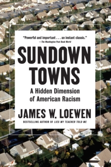 Sundown Towns : A Hidden Dimension of American Racism, Hardback Book Sundown Towns : A Hidden Dimension of American Racism, Hardback Book