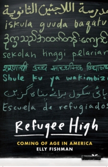 Refugee High : Coming of Age in America