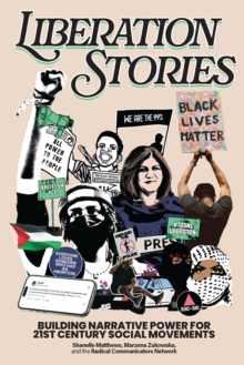 The New Press Liberation Stories , Building Narrative Power For 21st-Century Social Movements