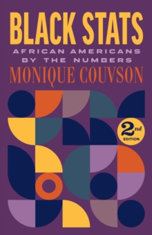 Black Stats : African Americans by the Numbers, Second Edition