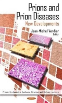 Prions & Prion Diseases : New Developments, Hardback Book Prions & Prion Diseases : New Developments, Hardback Book
