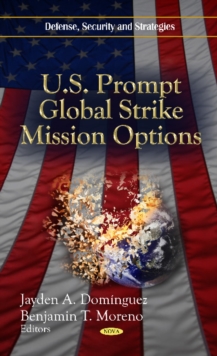 U.S. Prompt Global Strike Mission Options, Hardback Book U.S. Prompt Global Strike Mission Options, Hardback Book