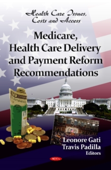 Medicare, Health Care Delivery & Payment Reform Recommendations, Hardback Book Medicare, Health Care Delivery & Payment Reform Recommendations, Hardback Book