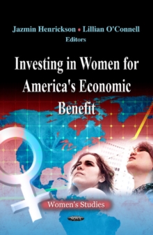 Investing in Women for America's Economic Benefit, Hardback Book Investing in Women for America's Economic Benefit, Hardback Book