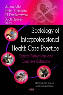 Sociology of Interprofessional Health Care Practice : Critical Reflections and Concrete Solutions