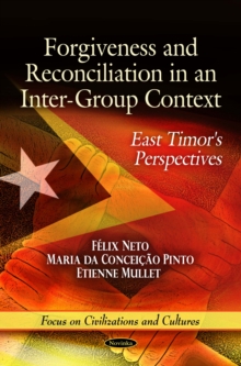 Forgiveness and Reconciliation in an Inter-group Context : East Timor's Perspectives