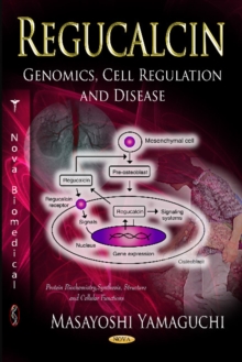 Regucalcin : Genomics, Cell Regulation & Disease, Hardback Book Regucalcin : Genomics, Cell Regulation & Disease, Hardback Book
