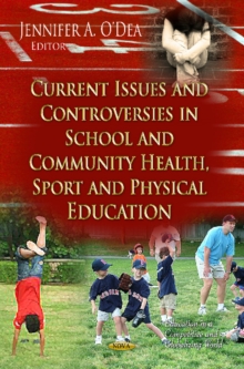 Current Issues & Controversies in School & Community Health, Sport & Physical Education, Hardback Book Current Issues & Controversies in School & Community Health, Sport & Physical Education, Hardback Book