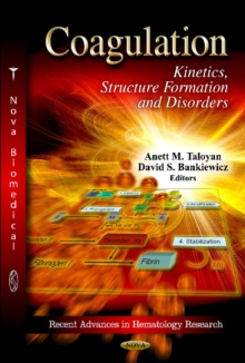 Coagulation : Kinetics, Structure Formation & Disorders, Hardback Book Coagulation : Kinetics, Structure Formation & Disorders, Hardback Book