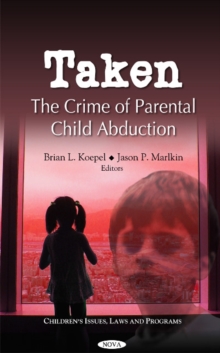 Taken : The Crime of Parental Child Abduction, Hardback Book Taken : The Crime of Parental Child Abduction, Hardback Book