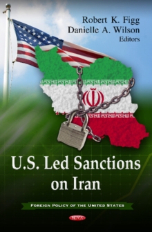 U.S. Led Sanctions on Iran, Hardback Book U.S. Led Sanctions on Iran, Hardback Book