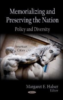 Memorializing & Preserving the Nation : Policy & Diversity, Hardback Book Memorializing & Preserving the Nation : Policy & Diversity, Hardback Book