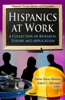Hispanics at Work : A Collection of Research, Theory & Application, Hardback Book Hispanics at Work : A Collection of Research, Theory & Application, Hardback Book