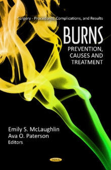 Burns : Prevention, Causes & Treatment, Hardback Book Burns : Prevention, Causes & Treatment, Hardback Book