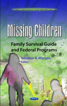 Missing Children : Family Survival Guide & Federal Programs, Hardback Book Missing Children : Family Survival Guide & Federal Programs, Hardback Book