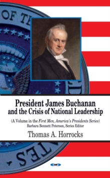 President James Buchanan and the Crisis of National Leadership