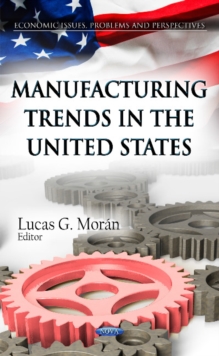 Manufacturing Trends in the United States, Hardback Book Manufacturing Trends in the United States, Hardback Book