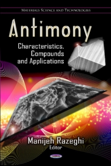 Antimony : Characteristics, Compounds & Applications, Hardback Book Antimony : Characteristics, Compounds & Applications, Hardback Book