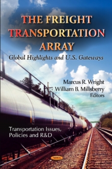 Freight Transportation Array : Global Highlights & U.S. Gateways, Hardback Book Freight Transportation Array : Global Highlights & U.S. Gateways, Hardback Book