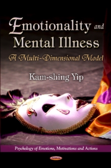 Emotionality & Mental Illness : A Multi-Dimensional Model, Hardback Book Emotionality & Mental Illness : A Multi-Dimensional Model, Hardback Book