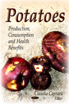 Potatoes : Production, Consumption & Health Benefits, Hardback Book Potatoes : Production, Consumption & Health Benefits, Hardback Book