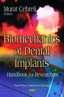Biomechanics of Dental Implants : Handbook for Researchers, Hardback Book Biomechanics of Dental Implants : Handbook for Researchers, Hardback Book