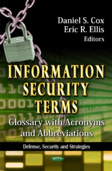 Information Security Terms : Glossary with Acronyms & Abbreviations, Hardback Book Information Security Terms : Glossary with Acronyms & Abbreviations, Hardback Book