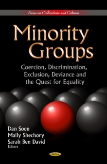 Minority Groups : Coercion, Discrimination, Exclusion, Deviance and the Quest for Equality, Hardback Book Minority Groups : Coercion, Discrimination, Exclusion, Deviance and the Quest for Equality, Hardback Book