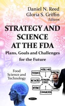 Strategy and Science at the FDA : Plans, Goals and Challenges for the Future